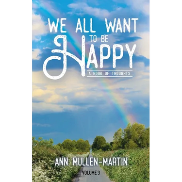 We All Want to Be Happy: A Book of Thoughts (Volume 3)