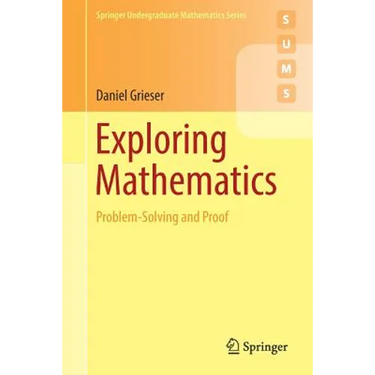 Exploring Mathematics: Problem-Solving and Proof