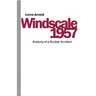Windscale 1957: Anatomy of a Nuclear Accident