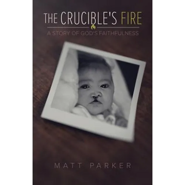 The Crucible's Fire: A Story of God's Faithfulness