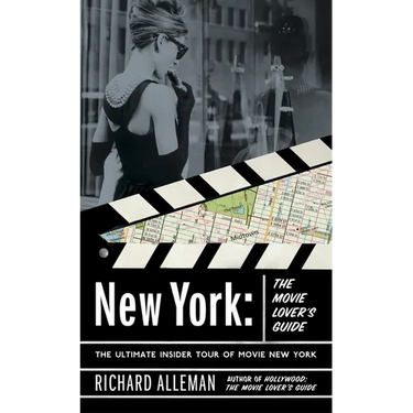 New York: The Movie Lover's Guide: The Ultimate Insider Tour of Movie New York