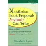 Nonfiction Book Proposals Anybody Can Write: How to Get a Contract and Advance Before Writing Your Book