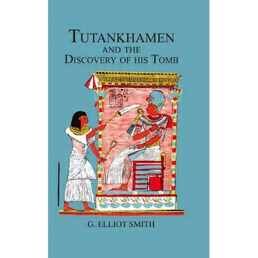 Tutankhamen & The Discovery of His Tomb