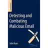 Detecting and Combating Malicious Email
