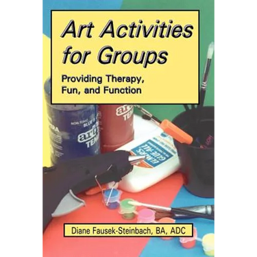 Art Activities for Groups: Providing Therapy, Fun, and Function