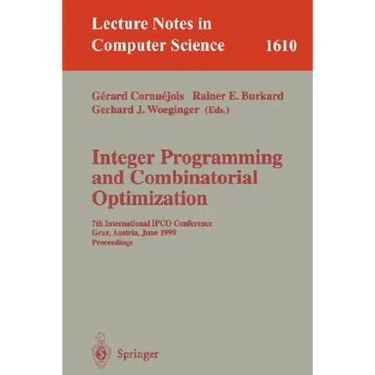 Integer Programming and Combinatorial Optimization: 7th International Ipco Conference, Graz, Austria, June 9-11, 1999, Proceedings