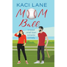 Mom Ball: A Sweet, Small Town Romantic Comedy