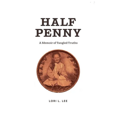Half Penny: A Memoir of Tangled Truths