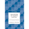 Valuation of Human Capital: Quantifying the Importance of an Assembled Workforce