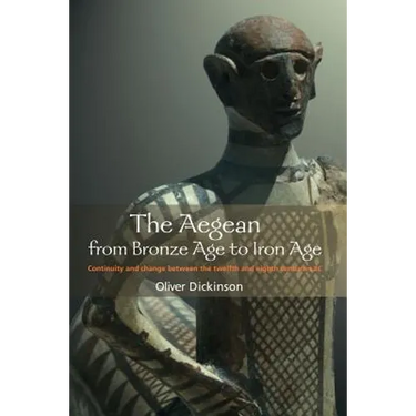 The Aegean from Bronze Age to Iron Age: Continuity and Change Between the Twelfth and Eighth Centuries BC
