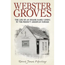 Webster Groves: The Life of an Insane Family Living in the Perfect American Suburb
