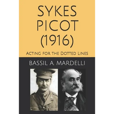 Sykes - Picot (1916): Acting for the Dotted Lines