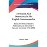 Mysticism And Democracy In The English Commonwealth: Being The William Belden Noble Lectures Delivered In Harvard University 1930-1931