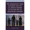 The Immigration Crisis in Europe and the U.S.-Mexico Border in the New Era of Heightened Nativism
