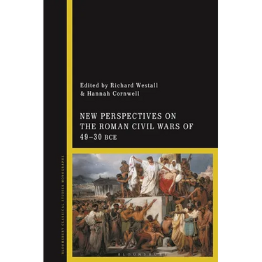 New Perspectives on the Roman Civil Wars of 49-30 BCE