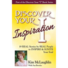 Discover Your Inspiration Kim McLaughlin Edition: 19 REAL Stories by REAL People to INSPIRE & IGNITE Your Soul