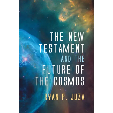 The New Testament and the Future of the Cosmos