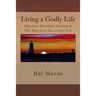 Living a Godly Life: Discover Personal Growth & The Way to a Successful Life