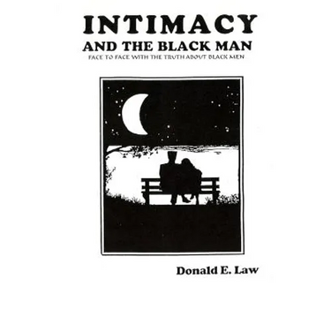 Intimacy and The Black Man: Face to Face With the Truth About Black Men