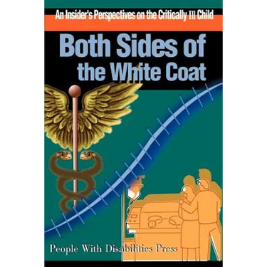 Both Sides of the White Coat: An Insider's Perspectives on the Critically Ill Child