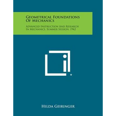Geometrical Foundations of Mechanics: Advanced Instruction and Research in Mechanics, Summer Session, 1942