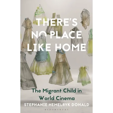 There's No Place Like Home: The Migrant Child in World Cinema