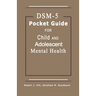 DSM-5 Pocket Guide for Child and Adolescent Mental Health 2015 Edition