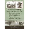 Wendell Fertig and His Guerrilla Forces in the Philippines: Fighting the Japanese Occupation, 1942-1945