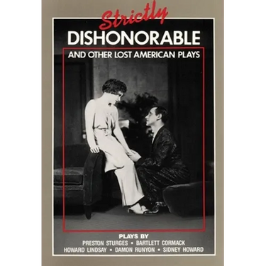 Strictly Dishonorable and Other Lost American Plays