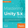 Mastering Unity 5.x