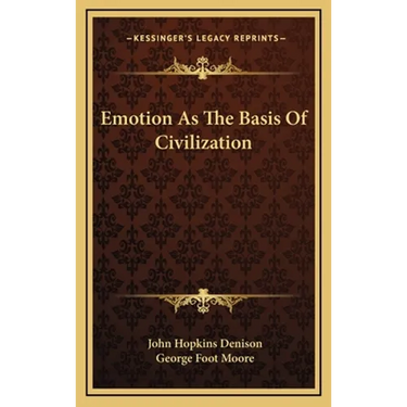 Emotion As The Basis Of Civilization
