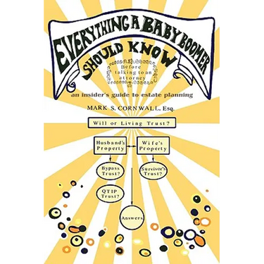Everything a Baby Boomer Should Know: An Insider's Guide to Estate Planning