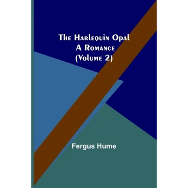The Harlequin Opal: A Romance (Volume 2)
