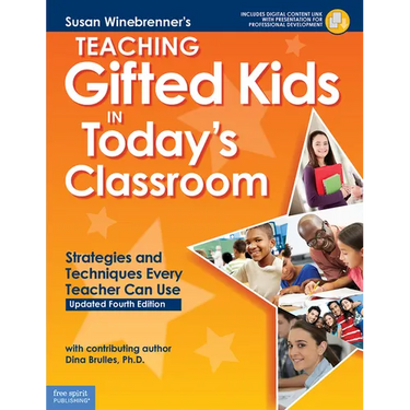 Teaching Gifted Kids in Today's Classroom: Strategies and Techniques Every Teacher Can Use