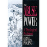 The Abuse of Power: A Theological Problem