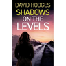Shadows on the Levels: an addictive crime thriller full of twists