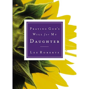 The Praying God's Will for My Daughter