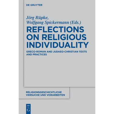 Reflections on Religious Individuality: Greco-Roman and Judaeo-Christian Texts and Practices