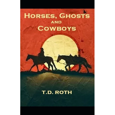 Horses, Ghosts and Cowboys