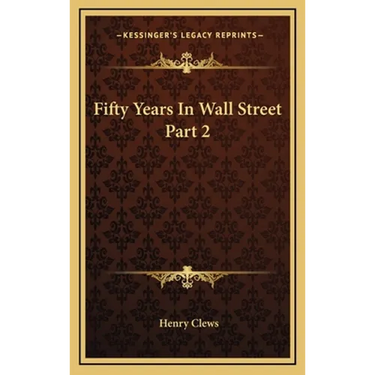 Fifty Years In Wall Street Part 2