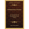 Parliamentary Practice: An Introduction To Parliamentary Law (1921)