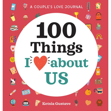 A Couple's Love Journal: 100 Things I Love about Us