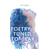 Poetry Tuned to My Ear