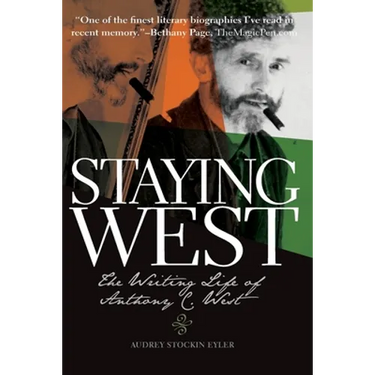Staying West: The Writing Life of Anthony C. West