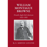 William Montague Browne: Versatile Anglo-Irish American, 1823-1883