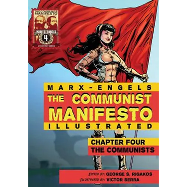 Communist Manifesto (Illustrated) - Chapter Four: The Communists