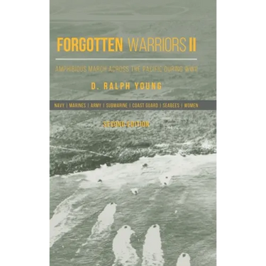 Forgotten Warriors Ii: Amphibious March Across the Pacific During Wwii