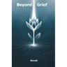 Beyond Grief