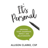 It's Personal: Growing Your Leadership, Impact, and Relationships