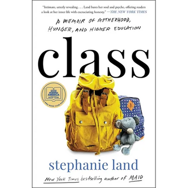 Class: A Memoir of Motherhood, Hunger, and Higher Education